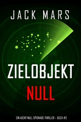 Zielobjekt Null (Ein Agent Null Spionage-Thriller - Buch #2)