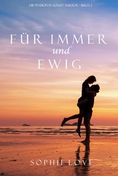 Für Immer und Ewig (Die Pension in Sunset Harbor - Band 2)