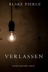 Verlassen (Ein Riley Paige Krimi - Band 7)