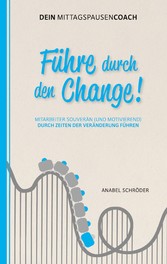 Führe durch den Change!