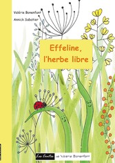 Effeline l&apos;herbe libre