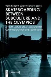 Skateboarding Between Subculture and the Olympics