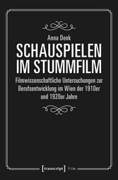 Schauspielen im Stummfilm