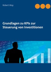 Grundlagen zu KPIs zur Steuerung von Investitionen