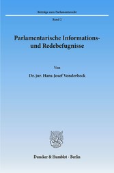 Parlamentarische Informations- und Redebefugnisse.