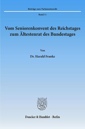 Vom Seniorenkonvent des Reichstages zum Ältestenrat des Bundestages.