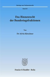 Das Binnenrecht der Bundestagsfraktionen.