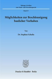 Möglichkeiten zur Beschleunigung baulicher Vorhaben.