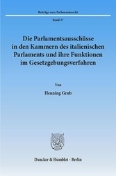 Die Parlamentsausschüsse in den Kammern des italienischen Parlaments und ihre Funktionen im Gesetzgebungsverfahren.