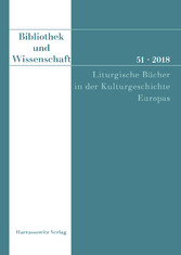 Bibliothek und Wissenschaft 51 (2018): Liturgische Bücher