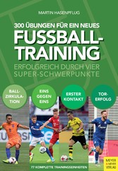 300 Übungen für ein neues Fußballtraining