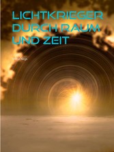 Lichtkrieger durch Raum und Zeit