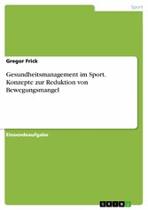 Gesundheitsmanagement im Sport. Konzepte zur Reduktion von Bewegungsmangel