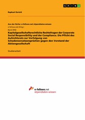 Kapitalgesellschaftsrechtliche Rechtsfragen der Corporate Social Responsibility und der Compliance. Die Pflicht des Aufsichtsrats zur Verfolgung von Schadensersatzansprüchen gegen den Vorstand der Aktiengesellschaft