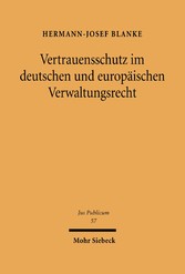 Vertrauensschutz im deutschen und europäischen Verwaltungsrecht