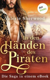 In den Händen des Piraten: Die Saga in einem eBook