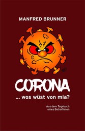 CORONA ... wos wüst von mia?