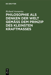 Philosophie als Denken der Welt gemäß dem Prinzip des kleinsten Kraftmaßes