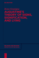 Augustine's Theory of Signs, Signification, and Lying