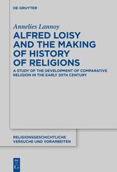 Alfred Loisy and the Making of History of Religions