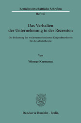 Das Verhalten der Unternehmung in der Rezession.