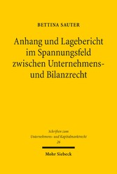 Anhang und Lagebericht im Spannungsfeld zwischen Unternehmens- und Bilanzrecht