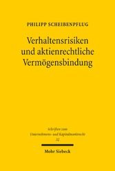 Verhaltensrisiken und aktienrechtliche Vermögensbindung