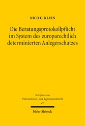 Die Beratungsprotokollpflicht im System des europarechtlich determinierten Anlegerschutzes