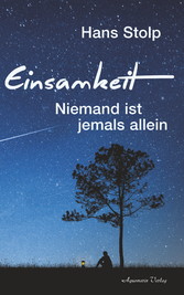 Einsamkeit: Niemand ist jemals allein