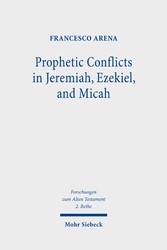 Prophetic Conflicts in Jeremiah, Ezekiel, and Micah