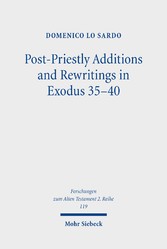 Post-Priestly Additions and Rewritings in Exodus 35-40