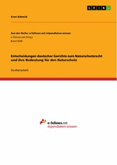 Entscheidungen deutscher Gerichte zum Naturschutzrecht und ihre Bedeutung für den Naturschutz