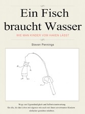 Ein Fisch braucht Wasser