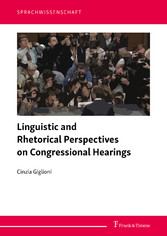 Linguistic and Rhetorical Perspectives on Congressional Hearings