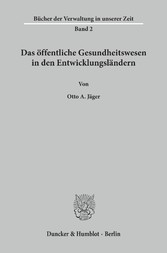 Das öffentliche Gesundheitswesen in den Entwicklungsländern.