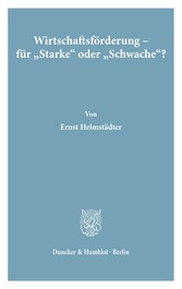 Wirtschaftsförderung - für »Starke« oder »Schwache«?