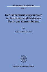 Der Einheitlichkeitsgrundsatz im britischen und deutschen Recht der Konzernbilanz.