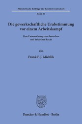 Die gewerkschaftliche Urabstimmung vor einem Arbeitskampf.