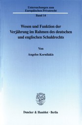 Wesen und Funktion der Verjährung im Rahmen des deutschen und englischen Schuldrechts.