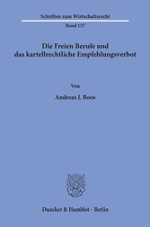 Die Freien Berufe und das kartellrechtliche Empfehlungsverbot.