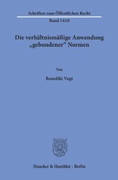 Die verhältnismäßige Anwendung »gebundener« Normen.