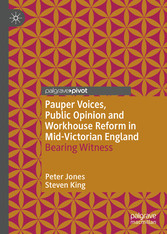 Pauper Voices, Public Opinion and Workhouse Reform in Mid-Victorian England