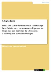 Effets des couts de transaction sur la marge beneficiaire des commercants d'igname au Togo. Cas des marches de Gbossime, d'Adidogome et de Hanoukope