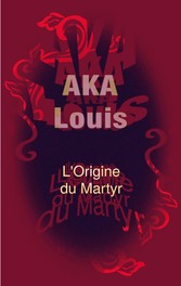 L&apos;Origine du Martyr