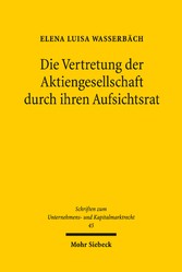 Die Vertretung der Aktiengesellschaft durch ihren Aufsichtsrat