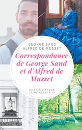 Correspondance de George Sand et d&apos;Alfred de Musset