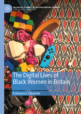 The Digital Lives of Black Women in Britain