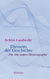 Diesseits der Geschichte