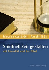 Spirituell Zeit gestalten mit Benedikt und der Bibel