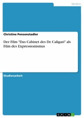 Der Film 'Das Cabinet des Dr. Caligari' als Film des Expressionismus